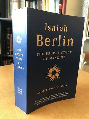 Isaiah Berlin (the Proper Study Of Mankind)